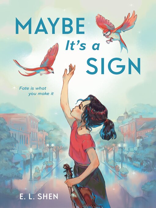 Title details for Maybe It's a Sign by E. L. Shen - Available